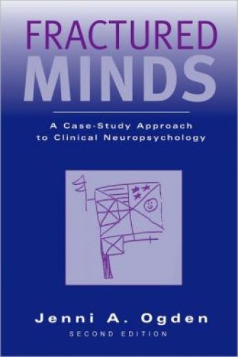 Fractured Minds: A Case-Study Approach to Clinical Neuropsychology, 2/Ed
