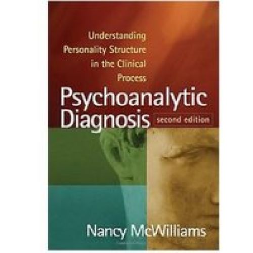 Psychoanalytic Diagnosis: Understanding Personality Structure in the Clinical Process, 2/Ed