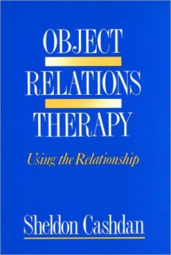 Object Relations Therapy: Using the Relationship